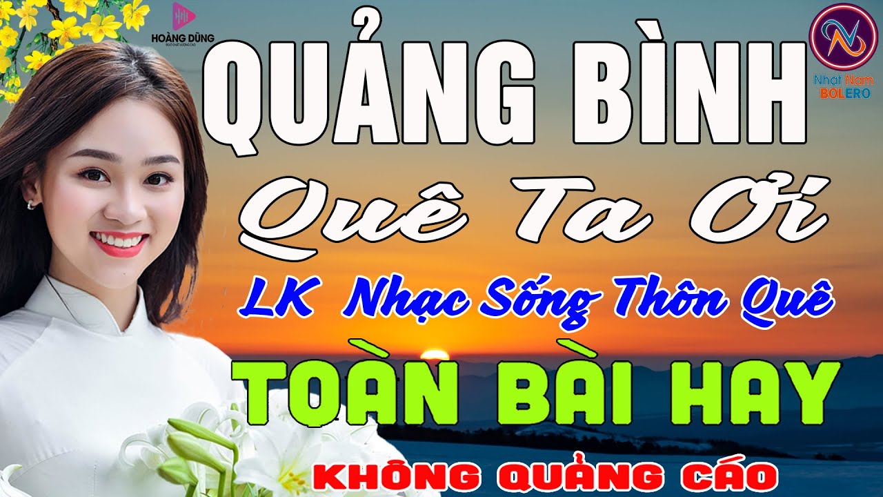 QUẢNG BÌNH QUÊ TA ƠI❤LK Nhạc Sống Thôn Quê Không Quảng Cáo❤TOÀN BÀI HAY NHẤT Ngọt Lịm Tim SởnHếtDaGà