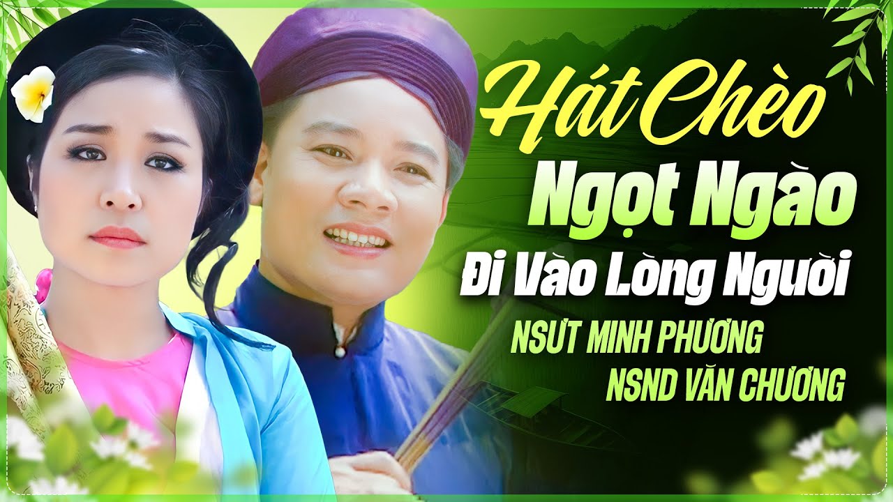 Chèo Minh Phương Văn Chương | Giọng Hát Chèo Ngọt Ngào Đi Vào Lòng Người Nghe Chỉ Có Ghiền