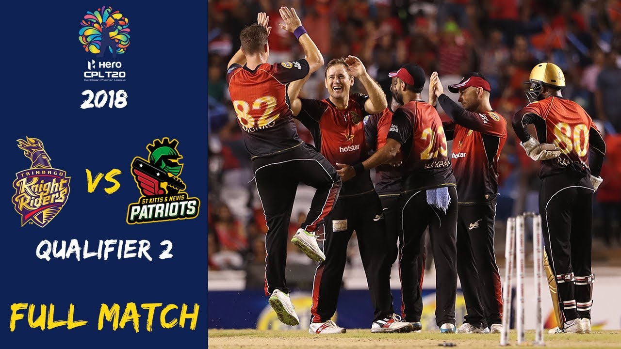 Trinbago Knight Riders vs St Kitts & Nevis Patriots Full Match | CPL 2018 Qualifier 2