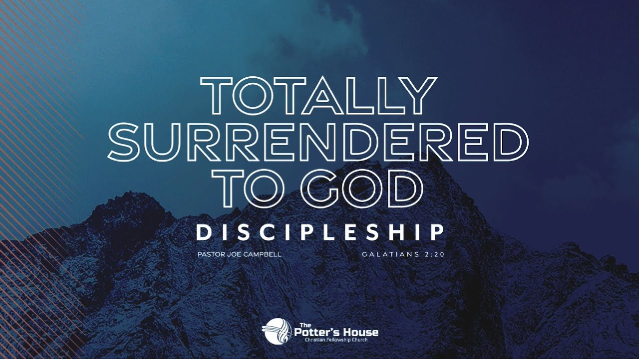Totally Surrendered To God : Pastor Joe Campbell