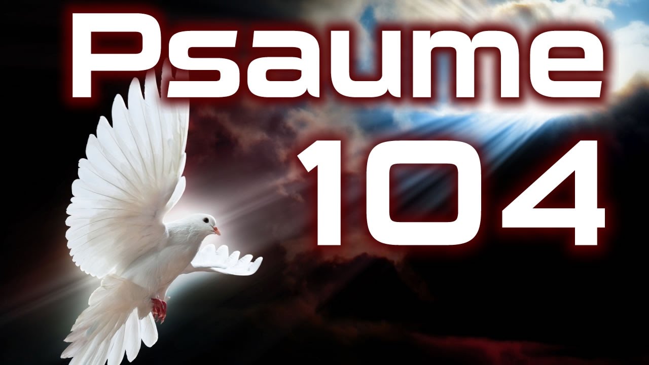 Psaume 104 - Psaumes Chapitre 104 HD.
