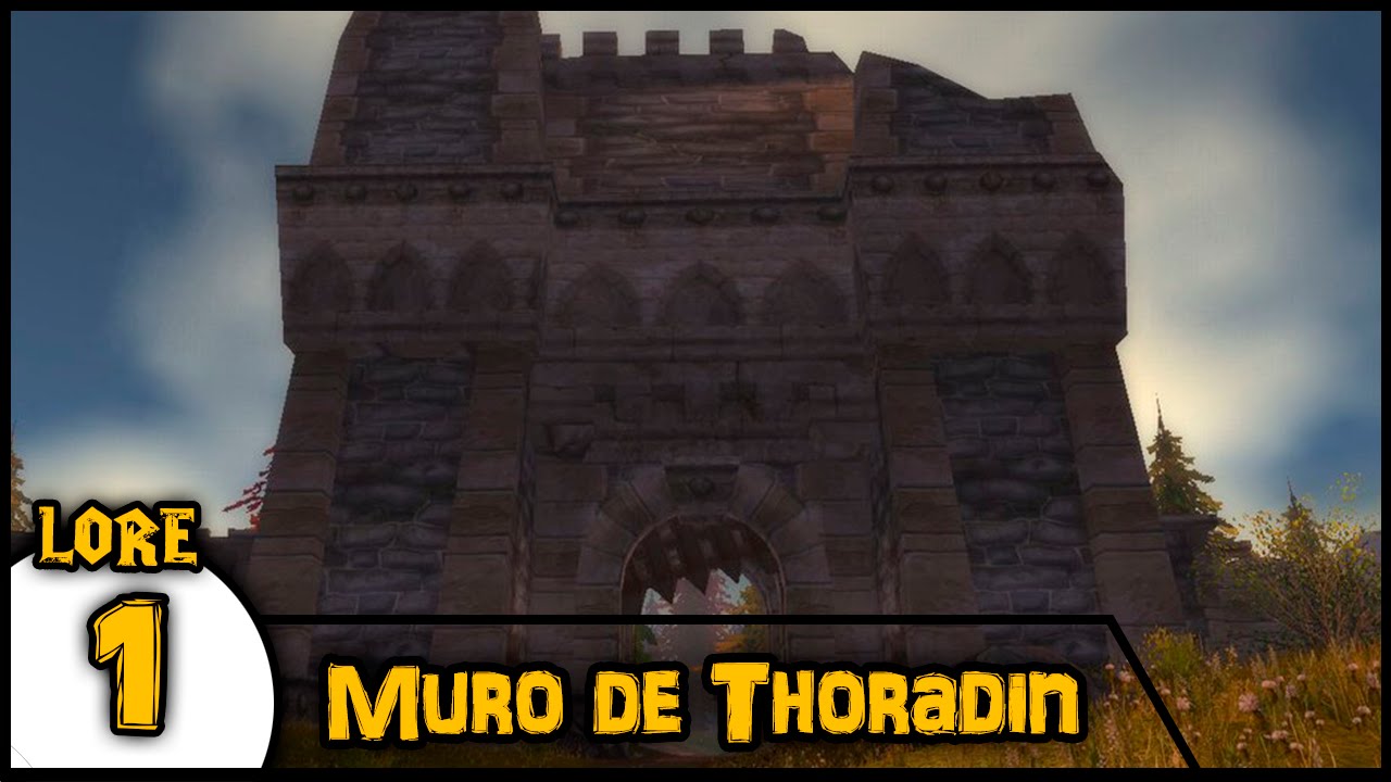 Muro de Thoradin | LORE Warcraft #1