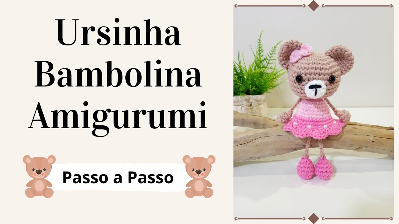 URSINHA BAMBOLINA AMIGURUMI | Passo a Passo | Por Mimos da Jô Ateliê