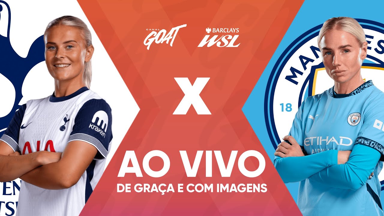 TOTTENHAM X MANCHESTER CITY | SUPER LIGA INGLESA FEMININA - WSL 2025/26 | AO VIVO E COM IMAGENS