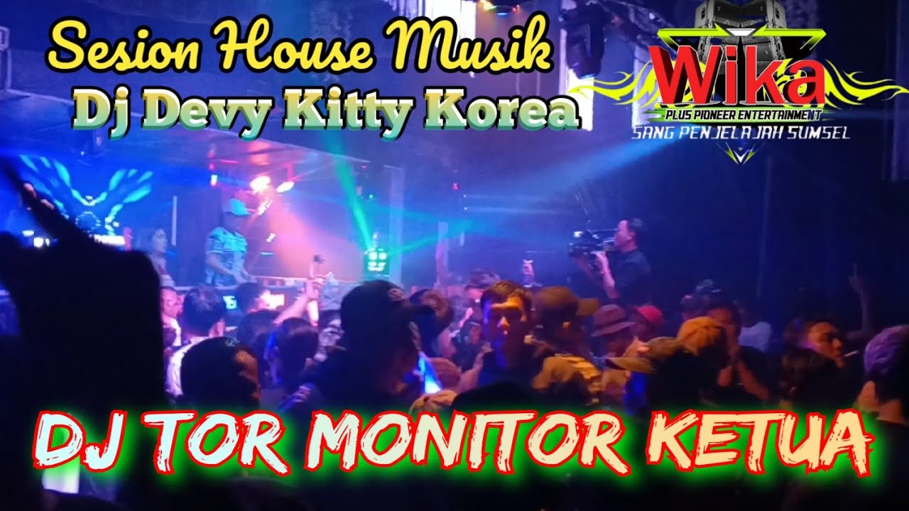 DJ TOR MONITOR KETUA❌FDJ DEVY KITTY KOREA❌LIVE WAYKANAN LAMPUNG BERGOYANG 