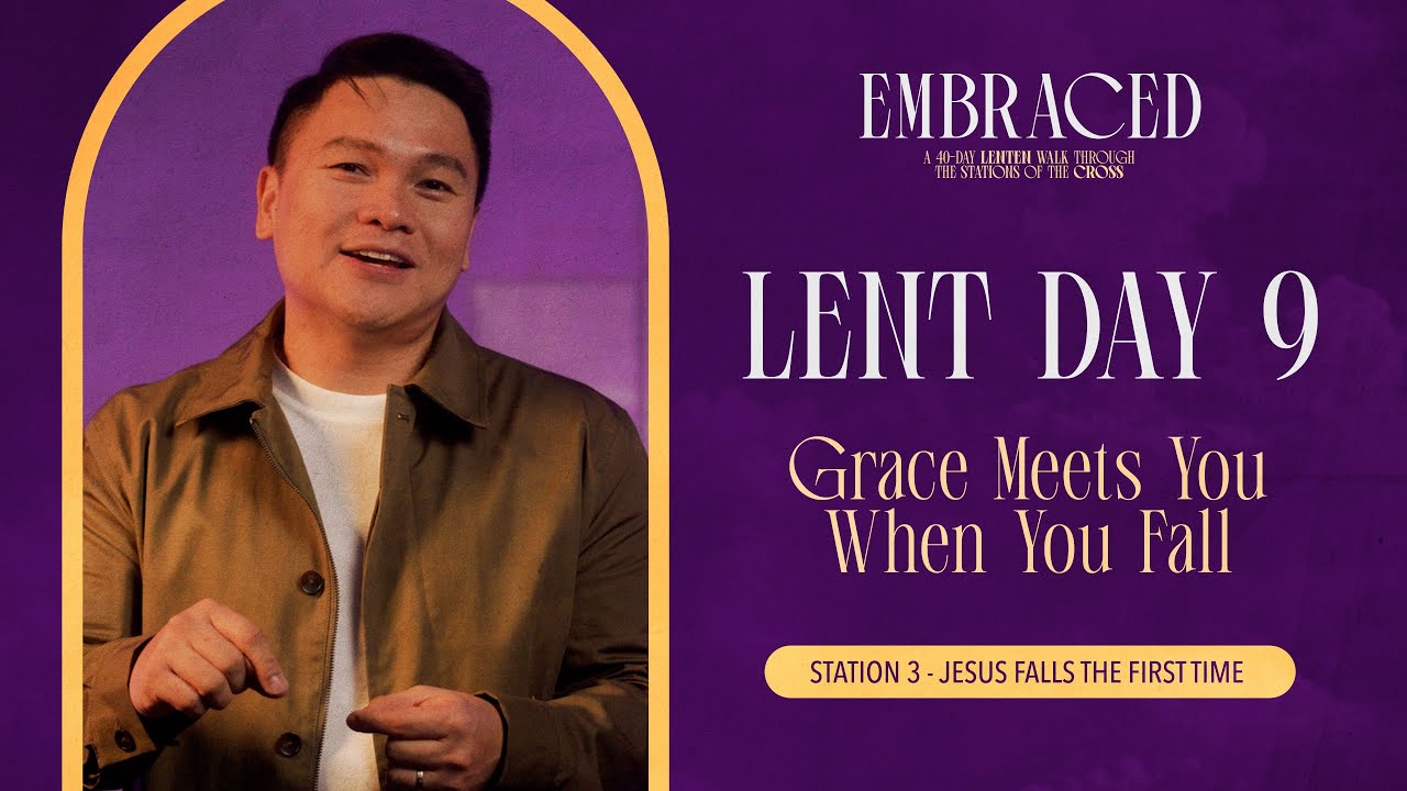 Lent Day 9: Grace Meets You When You Fall
