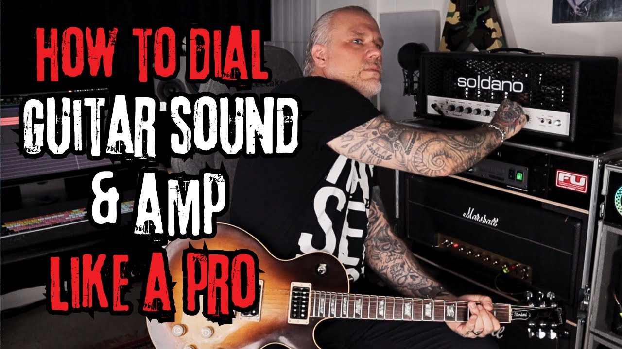 How to DIAL a GUITAR SOUND & AMP Like a PRO | PART I