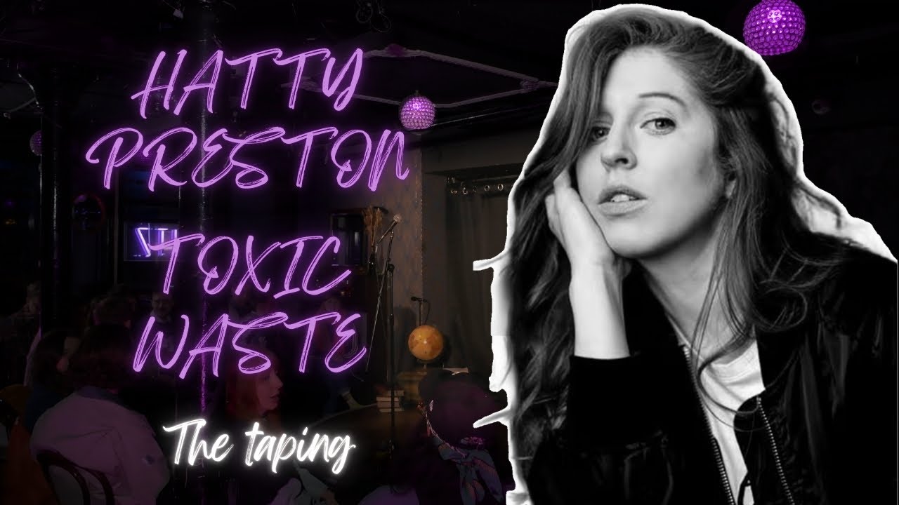 Hatty Preston - Toxic Waste - 2025 Taping