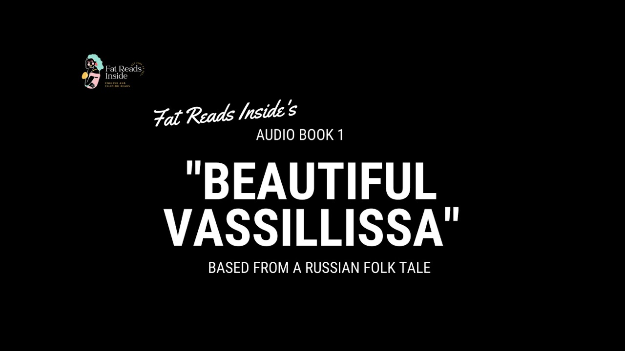 Beautiful Vassillissa | Folktale | Storytelling | Audiobook Narration by Fat Reads Inside