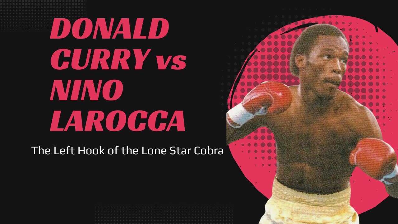 Donald Curry vs Nino LaRocca - The Left Hook of The Cobra