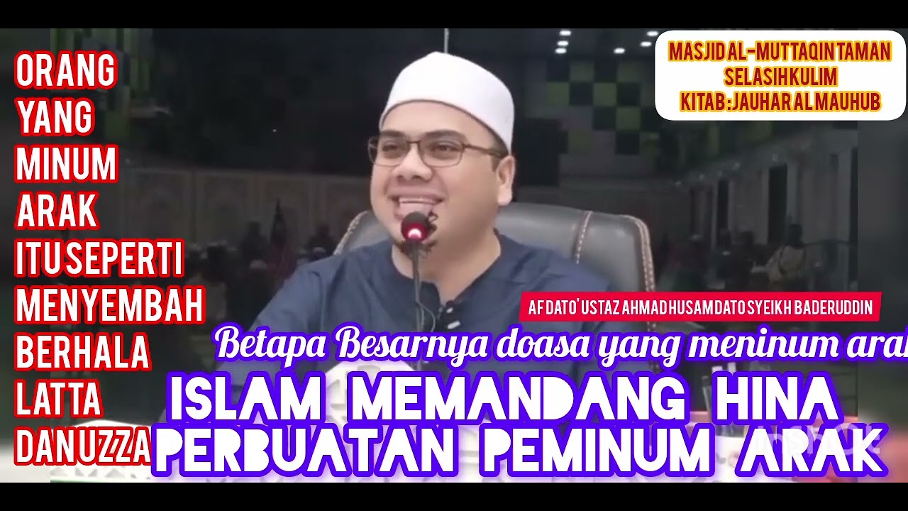 DATO' UST AHMAD HUSAM DATO SYEIKH BADERUDDIN ll Oang Yg Minum Arak - Menyembah Berhala