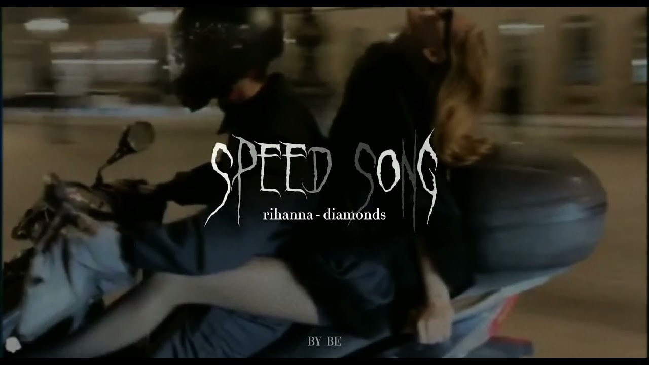 Rihanna - Diamonds {Speed up or Nightcore song}