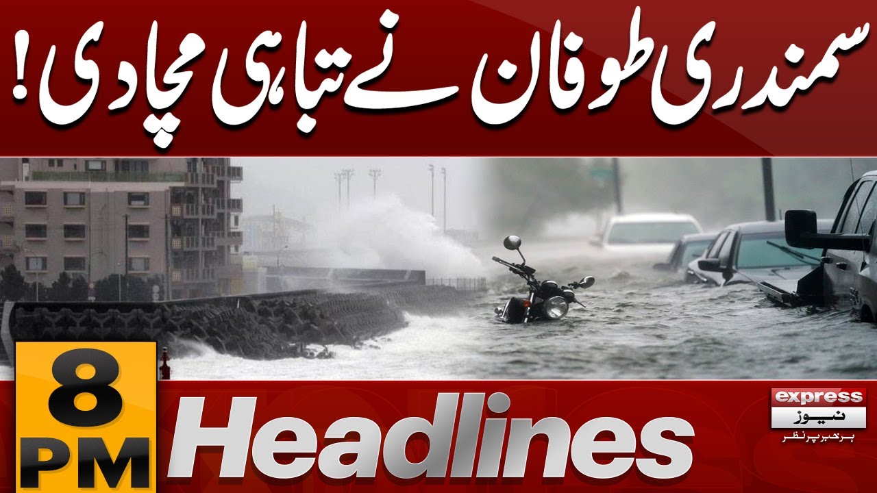 Sea Storm Causes Massive Destruction | 8 PM News Headlines | Pakistan News