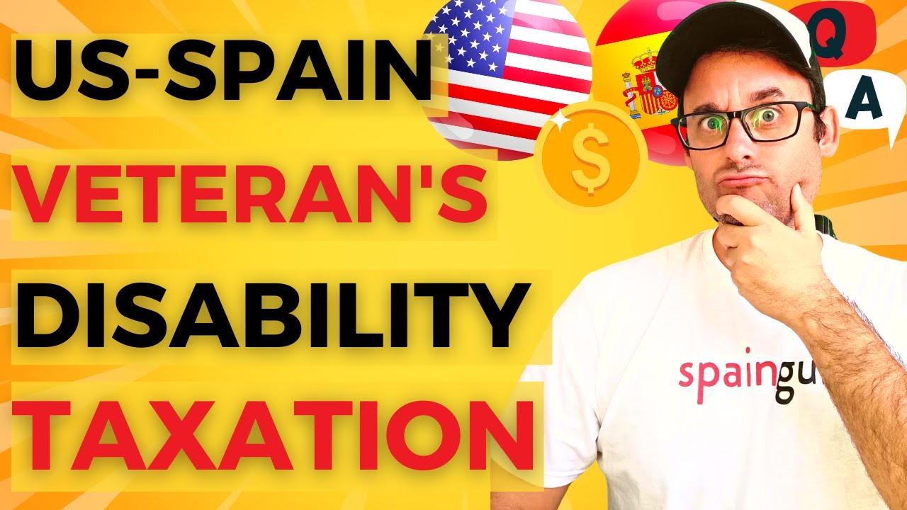 US Social Security Disability / Veterans Disability taxation in Spain