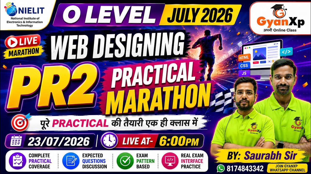 🔥O Level July 2026 Web Designing PR2 Practical Marathon | Complete Practical Preparation | Gyanxp