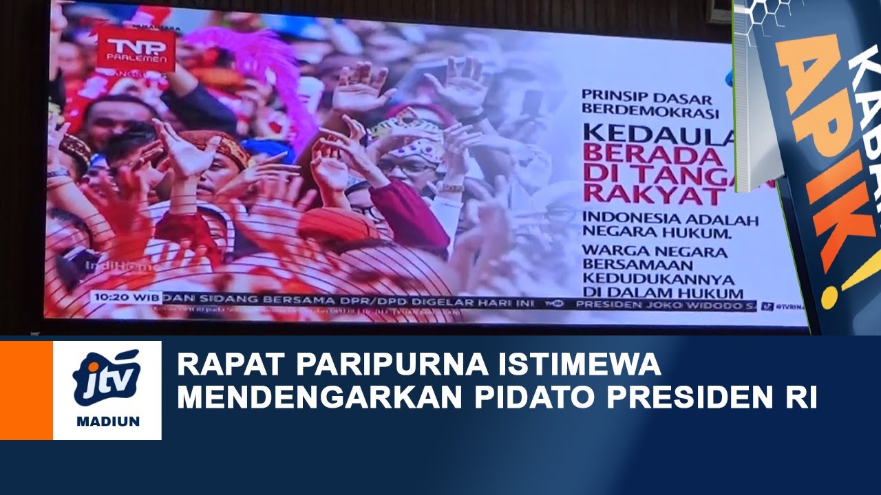KABAR APIK - Rapat Paripurna Istimewa Mendengarkan Pidato Presiden RI