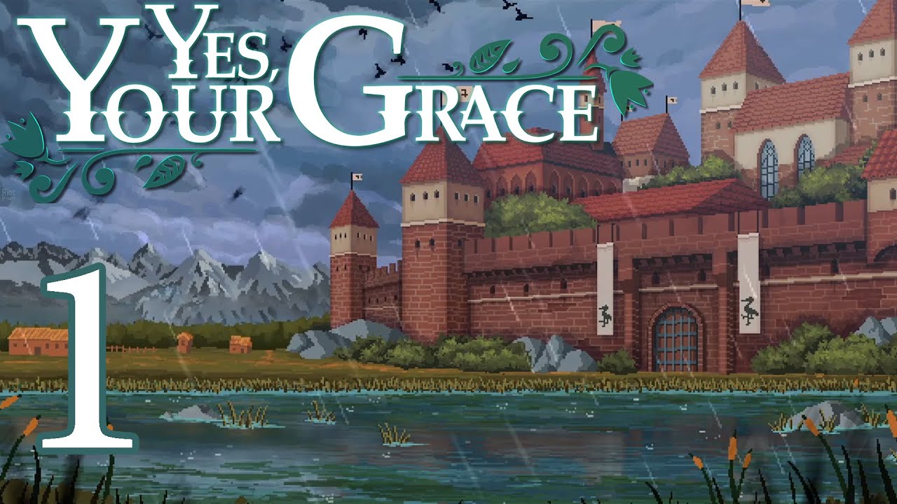 YES, YOUR GRACE #1 It's Good To Be King - Full Gameplay Walkthrough