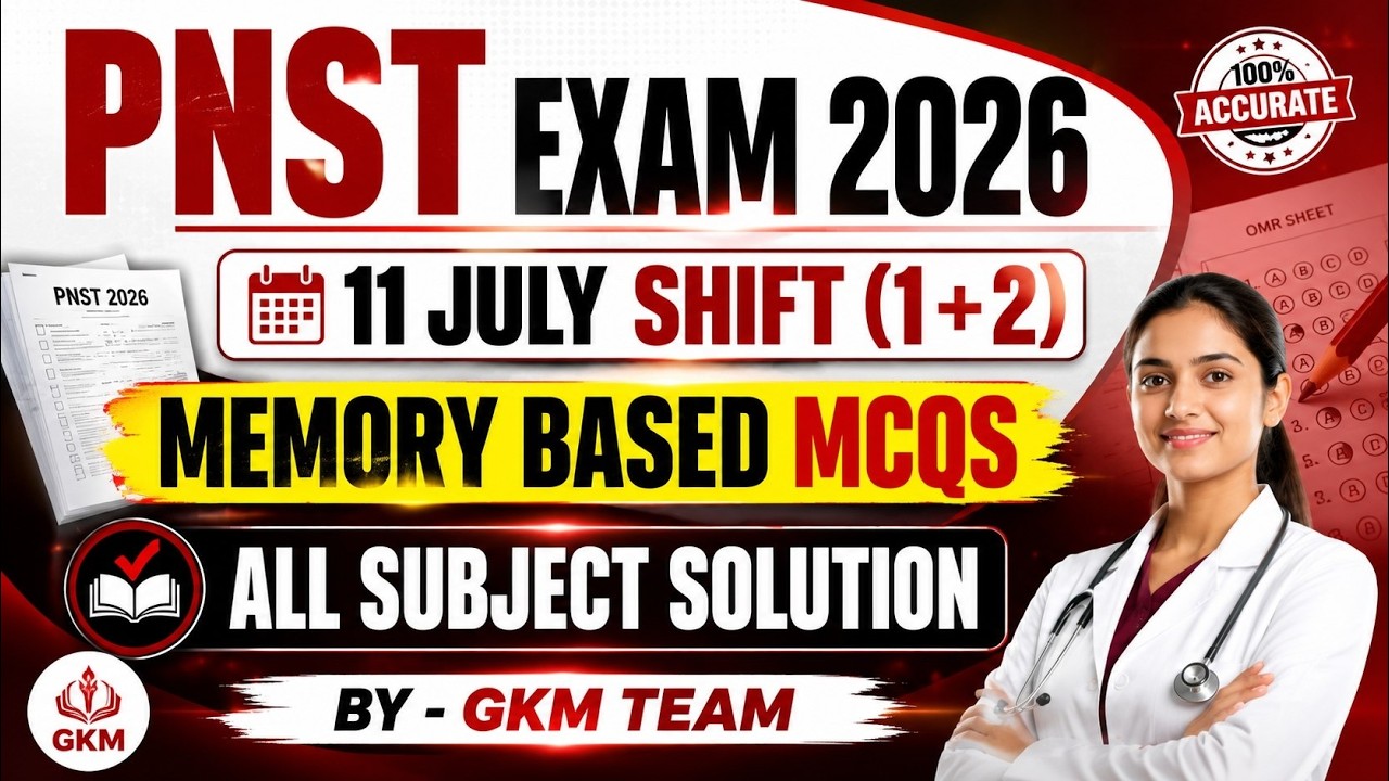 PNST EXAM 2026 | JULY 11, 2026 SHIFT 1 + SHIFT 2 PAPER ANALYSIS | MEMORY-BASED MCQs SOLUTION | GKM