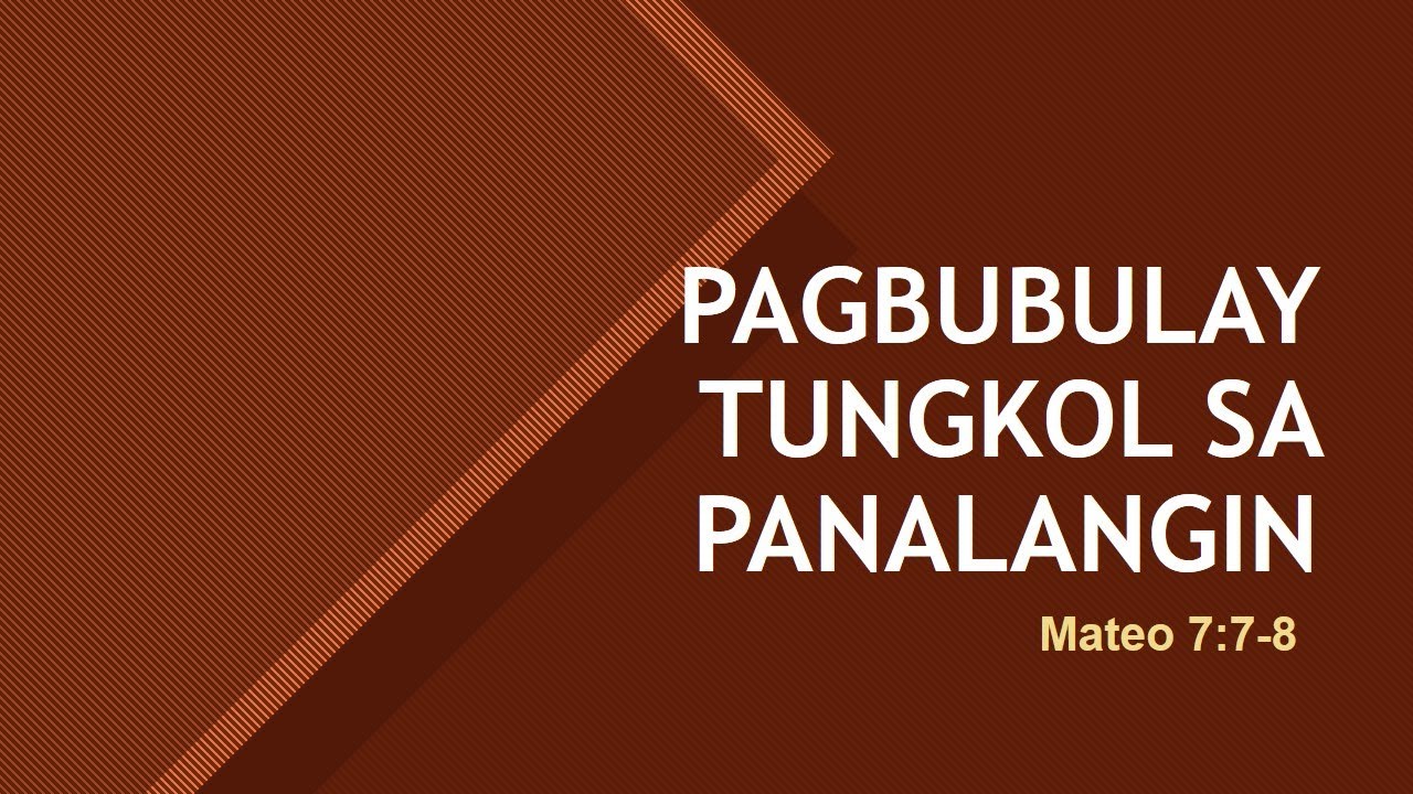 Part 1: Pagbubulay Tugkol Sa Panalangin