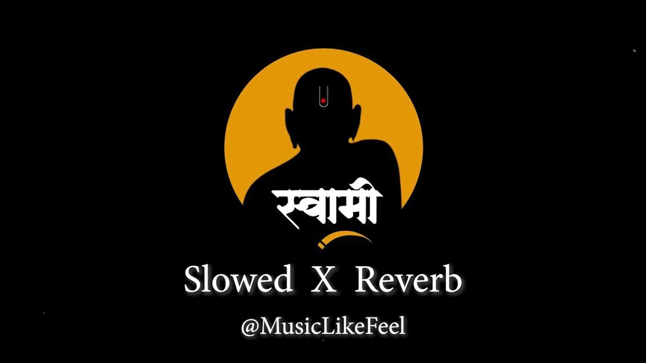 Swami (स्वामी) Song || [Slowed+Reverb] || @Musiclikefeel || Prashant Gawali | Brahmaa | Avadhoot