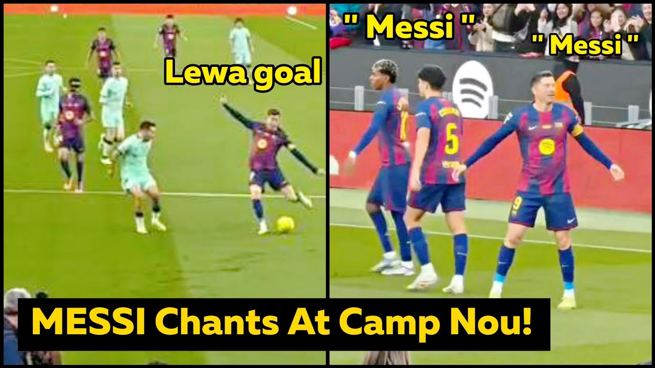 Messi chants SHAKE Camp Nou after Lewandowski nets first goal