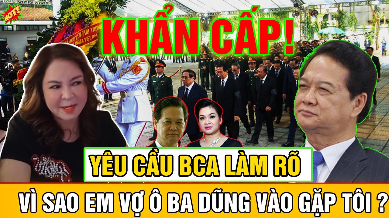 🔴 NÓNG NHẤT LÚC NÀY! Nguyễn Phương Hằng “YÊU CẦU BỘ CÔNG AN” làm rõ việc “EM VỢ ANH BA DŨNG” vào T30