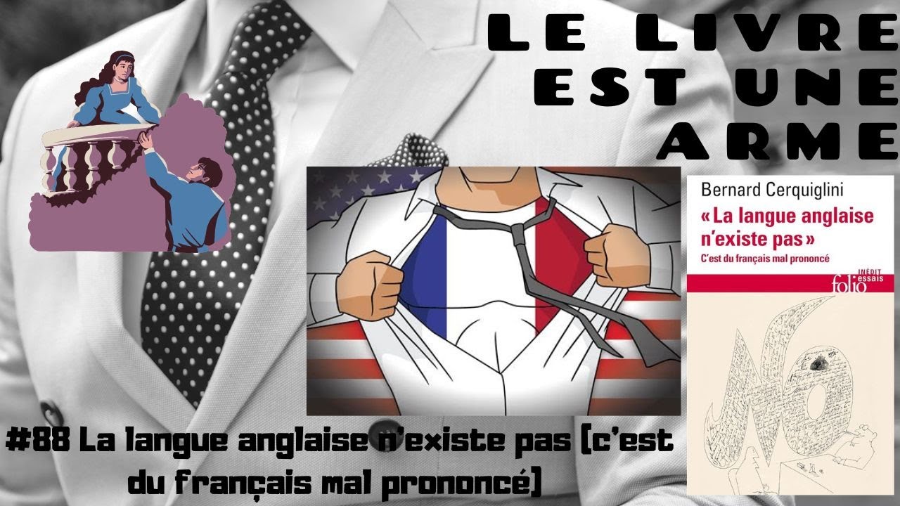 #88 La langue🏴󠁧󠁢󠁥󠁮󠁧󠁿 anglaise n'existe pas (B.Cerquiglini) + Points communs entre EU et Jouissifs