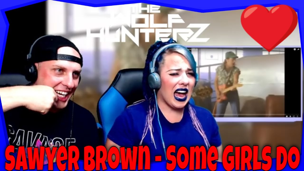 Sawyer Brown - Some Girls Do | THE WOLF HUNTERZ Reactions