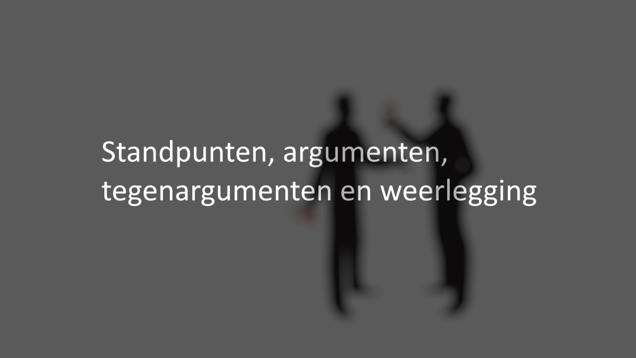 Standpunten, argumenten, tegenargumenten en weerlegging