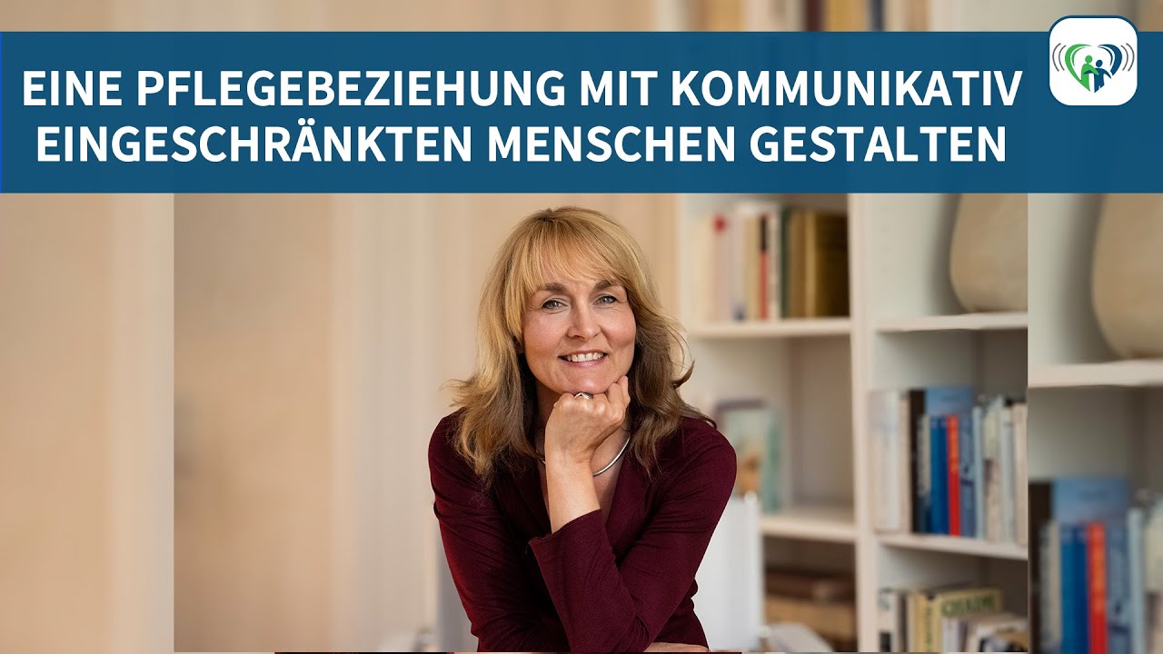 Eine Pflegebeziehung mit kommunikativ eingeschränkten Menschen gestalten - 297