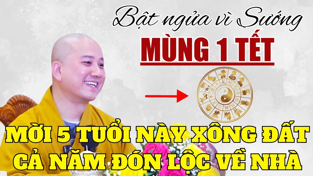 Bật Ngửa Vì Sướng! MÙNG 1 TẾT 2025, Mời 5 TUỔI NÀY Xông Đất, Cả Năm Đón Lộc Về Nhà