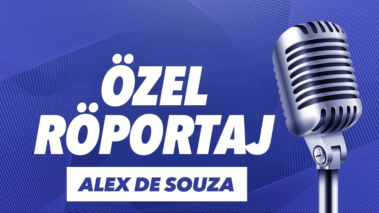 Alex de Souza Özel Röportajı