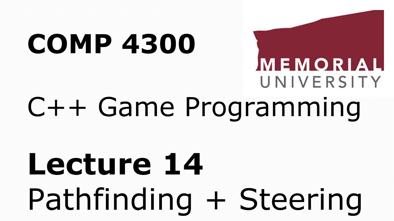 COMP4300 - Game Programming - Lecture 14 - Pathfinding + Steering