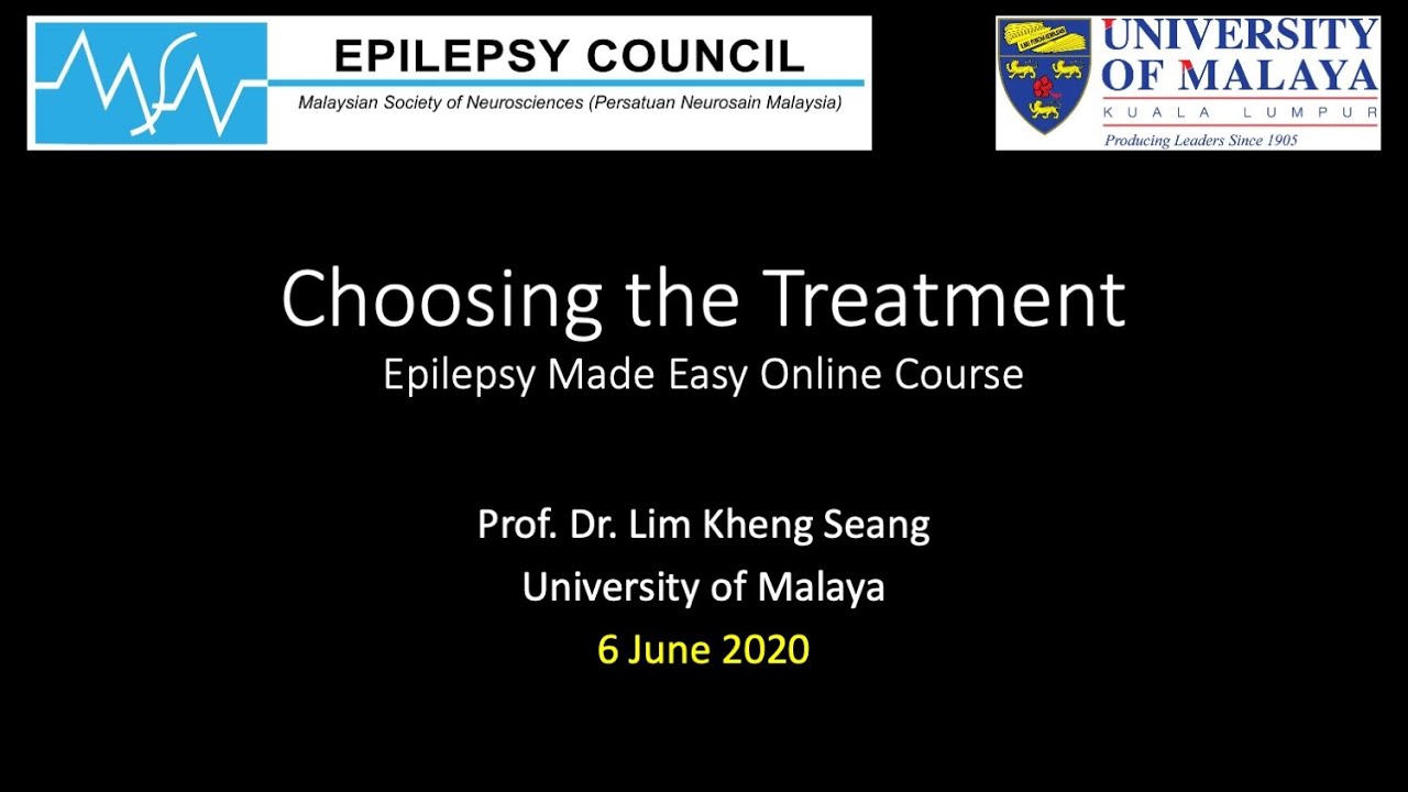 Choosing the Antiepileptic Drugs - Prof. Dr. Lim Kheng Seang (Epilepsy Made Easy Online Course)