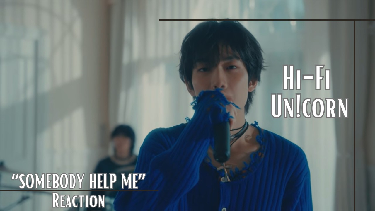 Reaction | Hi-Fi Un!corn - “SOMEBODY HELP ME” Performance Video