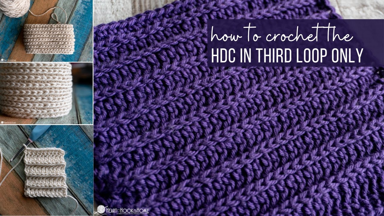 Half Double Crochet in Third Loop Only (Worked Flat & in Rounds)