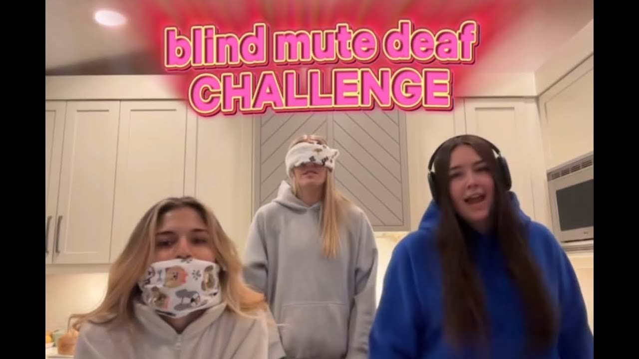 BLIND MUTE DEAF CHALLENGE