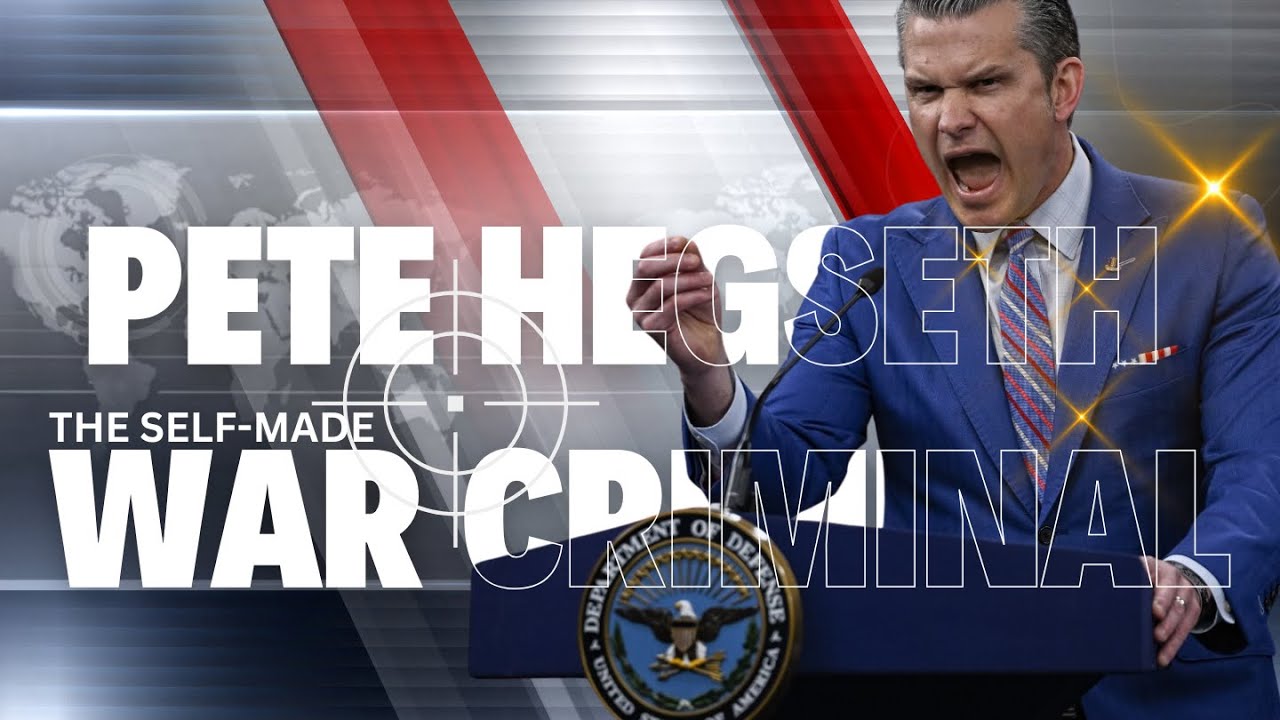 [SPECIAL] - SCOTT RITTER:   Pete Hegseth: The Self-Made War Criminal.