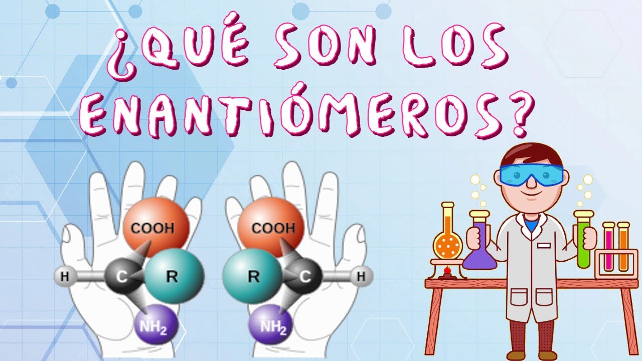 Los enanti&oacute;meros y la estereoqu&iacute;mica