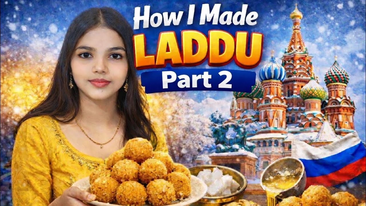 How I Made Laddu in Russia 🇷🇺| Part 2 