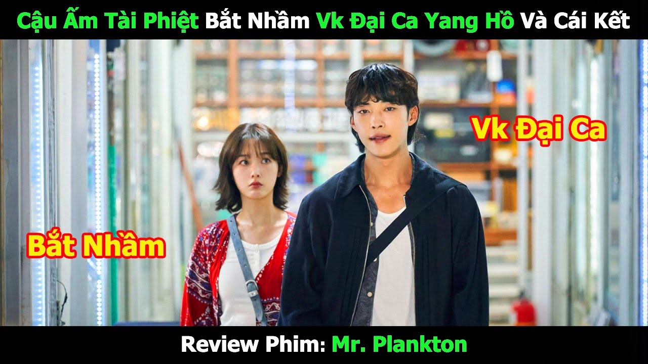 [Review Phim] Cậu Ấm Tài Phiệt Bắt Nhầm Vk Đại Ca Yang Hồ Và Cái Kết | Tóm Tắt Phim Hàn