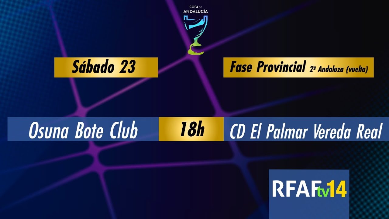 COPA🏆⚽️: OSUNA BOTE CLUB 🆚 C.D. EL PALMAR VEREDA REAL