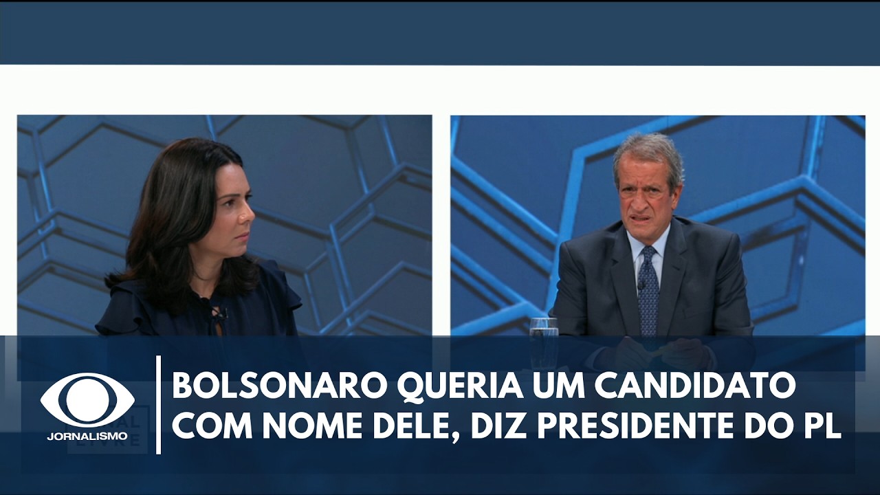 Bolsonaro queria um candidato com o nome dele, diz presidente do PL | Canal Livre