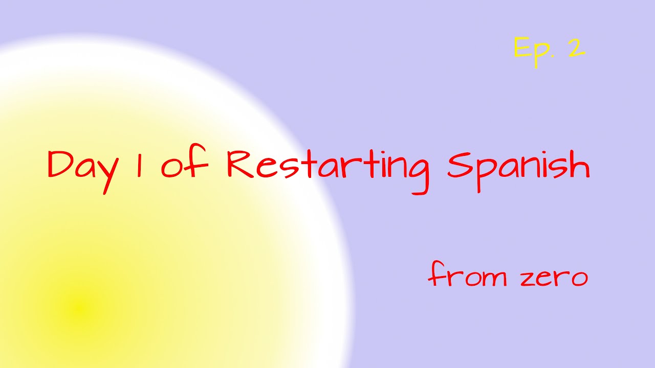 Day 1 of Restarting Spanish (From Zero Again) | SprachenSammler