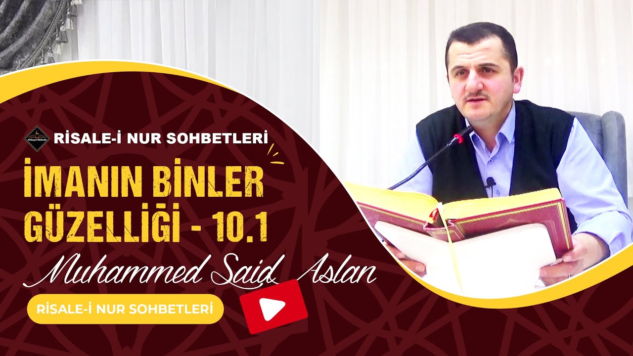 İmanın Binler Güzelliği - 10.1 - Risale-i Nur Sohbetleri - 06.05.2024