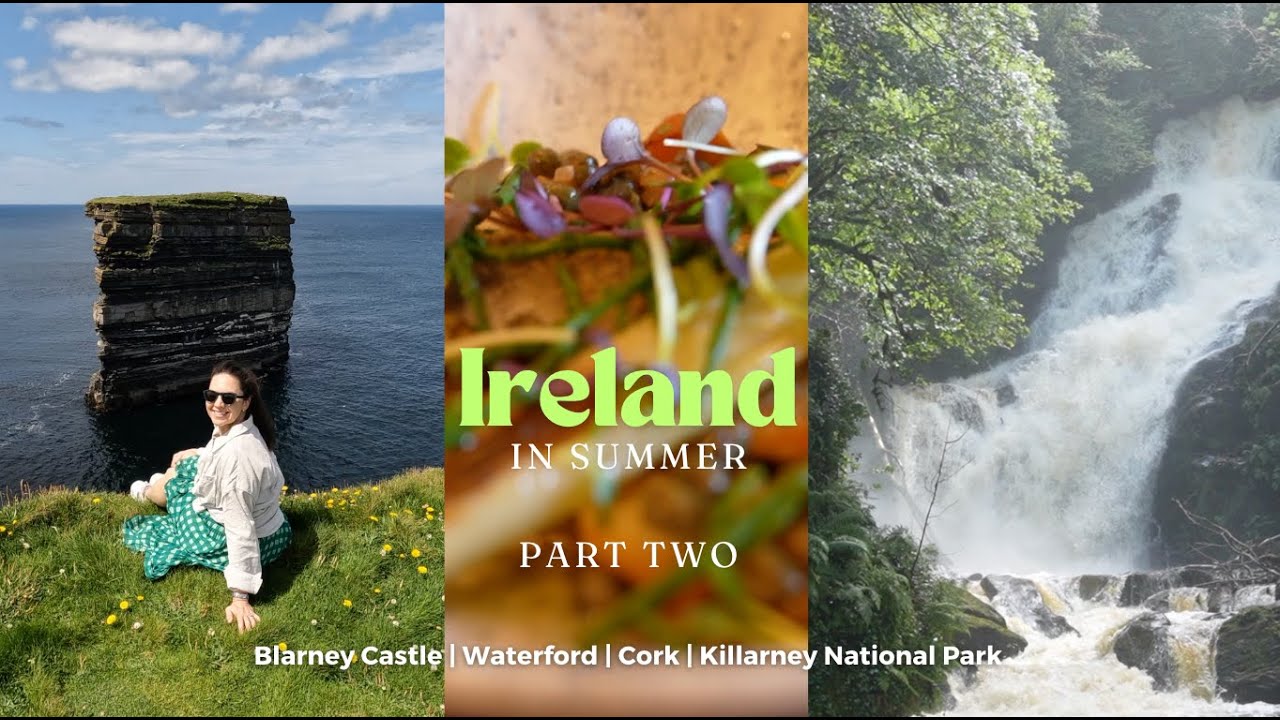 Ireland | Blarney Castle | Waterford | Cork | Killarney National Park