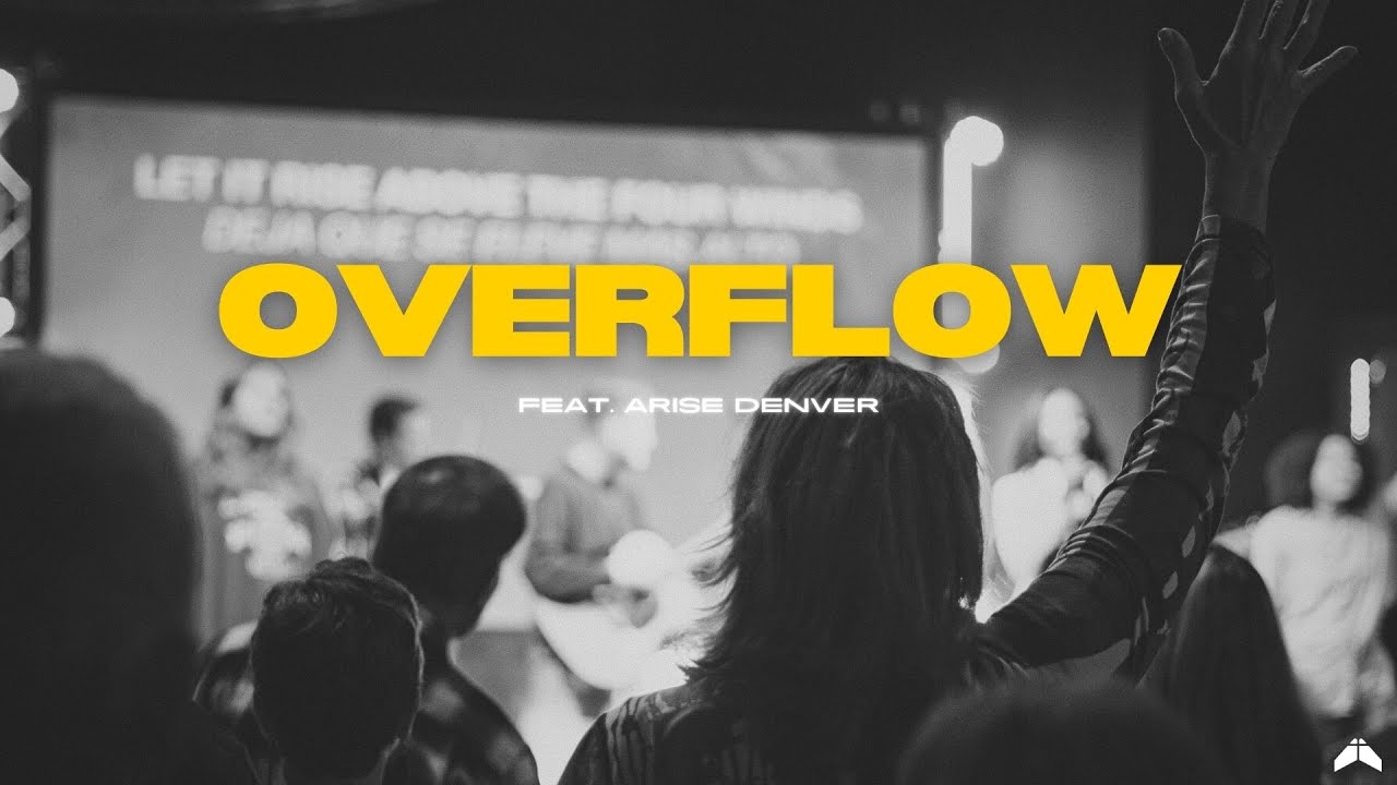 Overflow  (Live) | Arise Denver