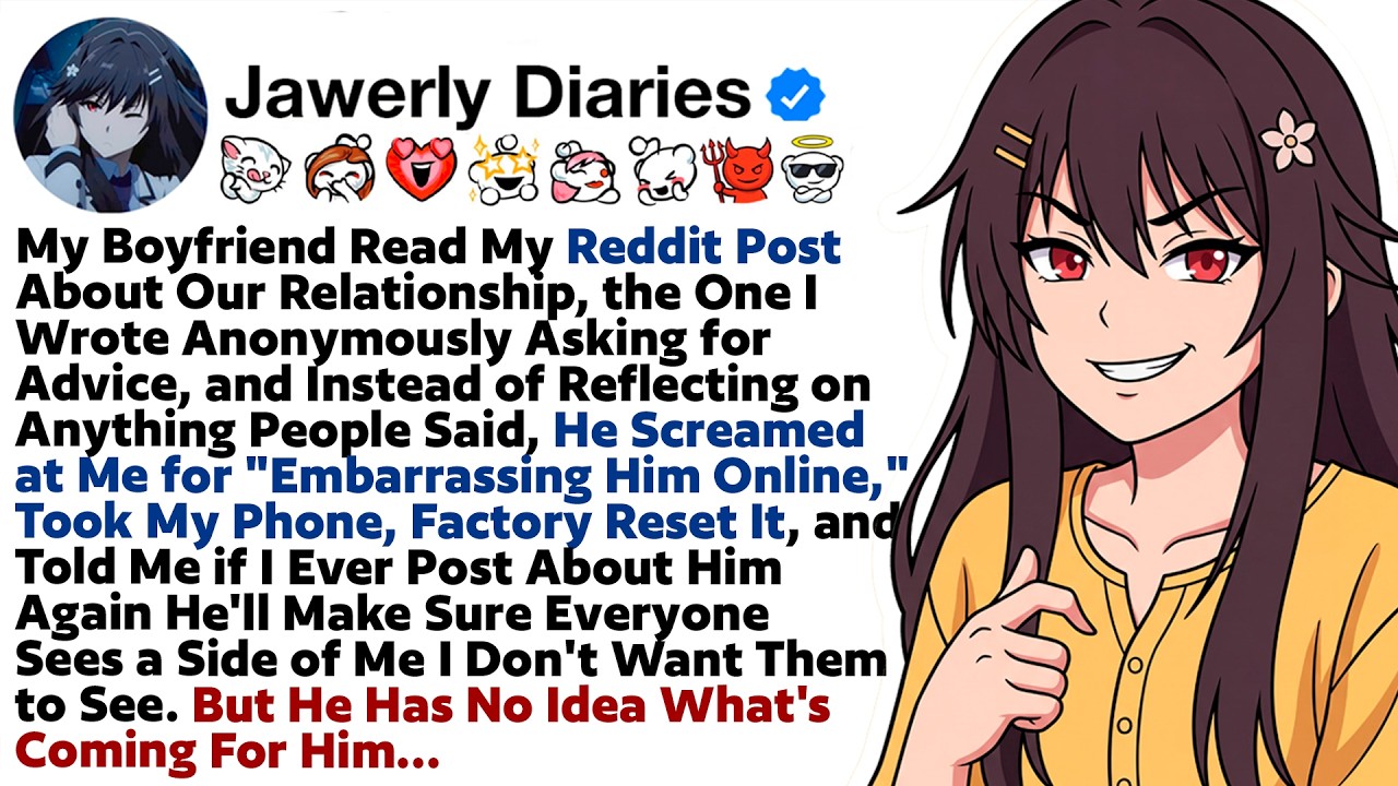 [FULL STORY] My Boyfriend Read My Reddit Post About Our Relationship, the One I Wrote Anonymously..