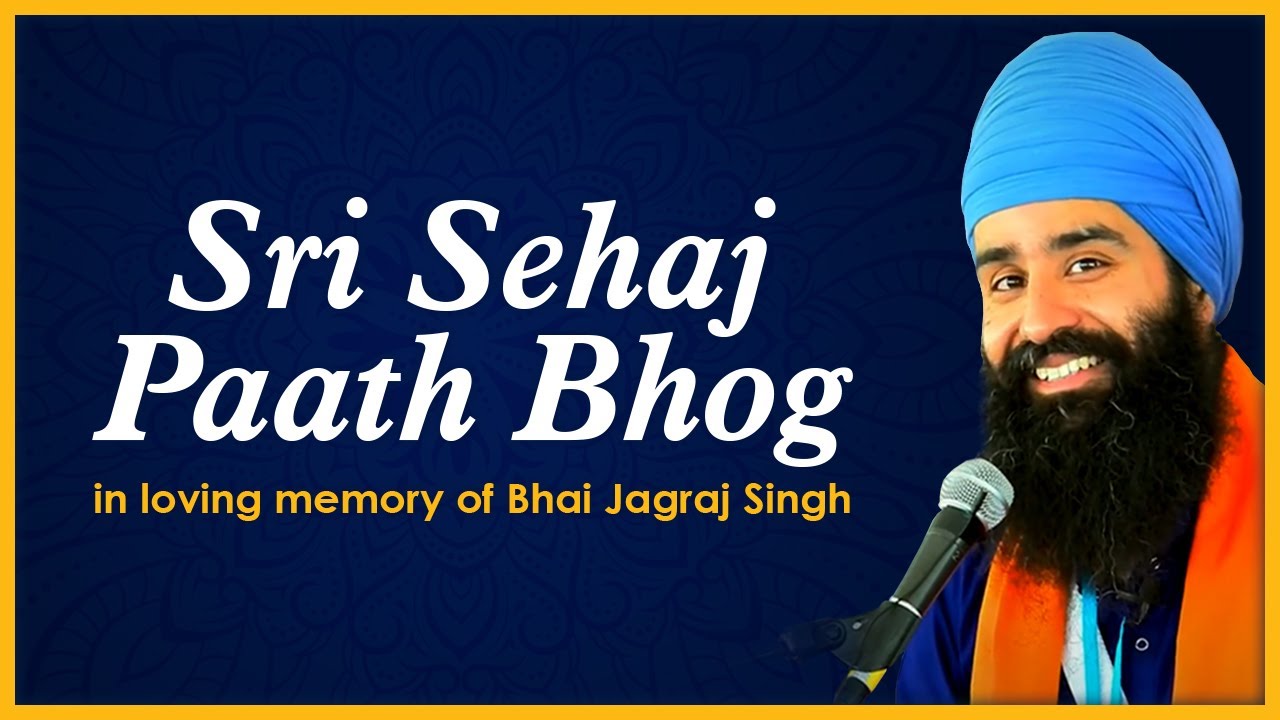 Sri Sehaj Paath Bhog in loving memory of Bhai Jagraj Singh Ji