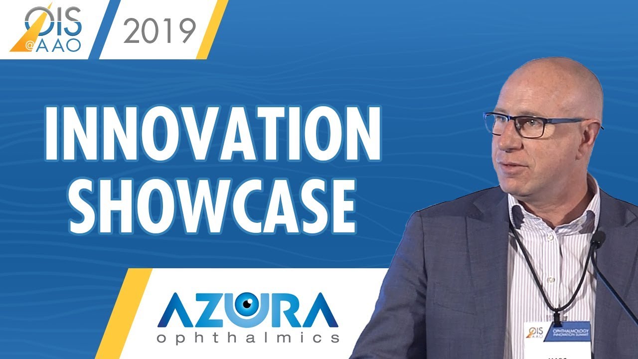Azura Ophthalmics - Innovation Showcase at Ophthalmology Innovation Summit @ AAO 2019